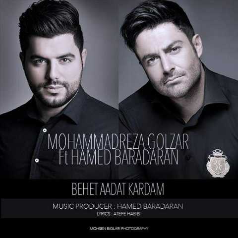 Mohammadreza Golzar & Hamed Baradaran Behet Adat Kardam